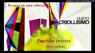 Pueblos Tristes Otilio Galíndez  Dueto Criollísimo [upl. by Batista]