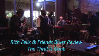 The Thrill Is Gone  Rich Felix amp Friends Blues Review  BB King cover [upl. by Jory676]