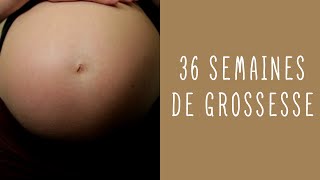 36 semaines de grossesse [upl. by Anatnom]