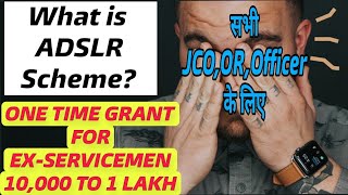 ADSLR Scheme for ExServiceman amp Family  Upto 1 Lakh One Time Grant For JCOOROFFICER [upl. by Pesek553]