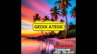 GEDIX ATEGE  FLYING FOX  LATEST PNG MUSIC 2024 [upl. by Berneta307]