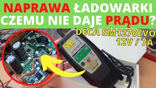 Ładowarka nie daje prądu  dlaczego nie ładuje Naprawa ładowarki 12V do akumulatorów DECA SM1270EVO [upl. by Constancia147]