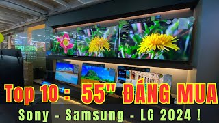 TOP 10 Tivi 55quot ĐÁNG MUA 2024 của Sony  Samsung  LG từ Thấp đến Cao  Chân Ngắn TV [upl. by Maxia]