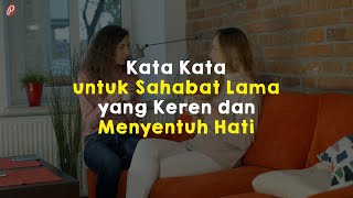 Kata Kata untuk Sahabat Lama yang Keren dan Menyentuh Hati [upl. by Anitsirc]