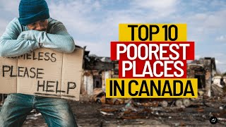 Top 10 POOREST Places in Canada [upl. by Lexy]