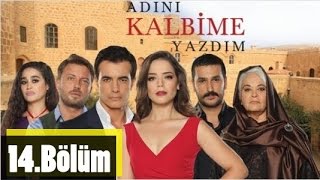 Adını Kalbime Yazdım 14Bölüm [upl. by Ahsilrac]