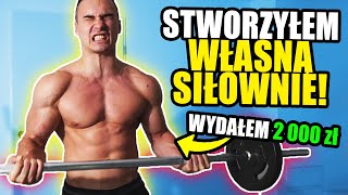 STWORZYŁEM WŁASNĄ SIŁOWNIĘ za 2000 PLN [upl. by Sebastian]