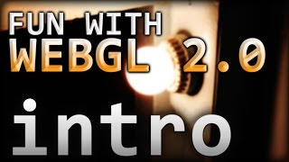 Fun with WebGL 20  The Introduction [upl. by Thomsen648]