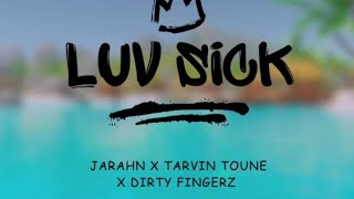 LUV SICK2024  Jarahn X Tarvin Toune X Dirty Fingers [upl. by Most]