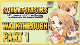 Story of Seasons Pioneers of Olive Town  WALKTHROUGH  PLAYTHROUGH  LETS PLAY  GAMEPLAY Part 1 [upl. by Ajat504]