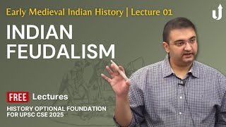 Early Medieval Indian History Lecture 1 Indian Feudalism  UPSC History Optional 2025 [upl. by Kirkpatrick820]