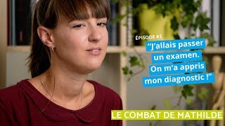 LE COMBAT DE MATHILDE EP 2  LES WEBDOCS DU TÉLÉTHON 2017 [upl. by Audra434]