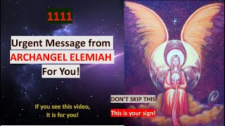 1234 ArchAngel ELEMIAH wants you to see this🦋 Dont ignore them Universe Msg  Divine Guidance 1111 [upl. by Kara]