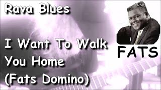 Rava Blues  I Want To Walk You Home Fats Domino [upl. by Adehsor49]