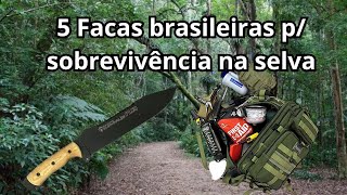 5 Facas BRASILEIRAS p sobrevivência na selva [upl. by Anaud]