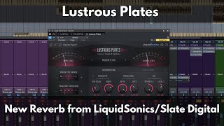 Lustrous Plates from LiquidSonicsSlate Digital  Overview and Audio [upl. by Frankel802]