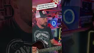 George Strait cover “Amarillo by morning “ [upl. by Weywadt]