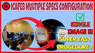 ICAFE8 DISKLESS MULTIPLE SPECS CONFIGURATION IN SINGLE IMAGE DISKLESS ALL SPECS EASYTECH SOLUTION [upl. by Nahtal563]