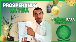 Prosperando na vida 💰 A Ciência Para Ficar Rico [upl. by Valera499]