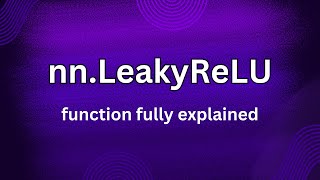 nnLeakyReLU fully discussed  torchnnLeakyReLU  PyTorch functions [upl. by Boehike851]