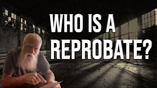 Who is a reprobate [upl. by Oirromed247]