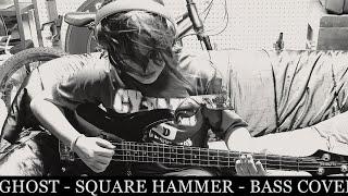 GHOST  SQUARE HAMMER  BASS COVER  AVERY PERRY [upl. by Marras]