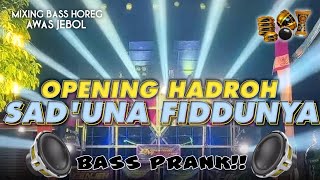 OPENING HADROH BASS HOREG Saduna Fiddunya Hadroh Koplo Bass PRANK [upl. by Fiedling]