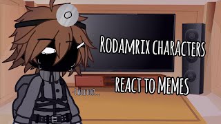 Rodamrix characters react to memes  Alternate MY AU  Cringe [upl. by Acenahs]