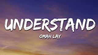 Omah Lay  Understand Lyrics [upl. by Repsaj]