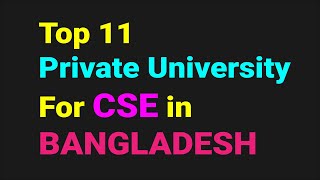 Top 11 Private University For CSE in Bangladesh with Low CostPrivate University 2021 [upl. by Onurb743]