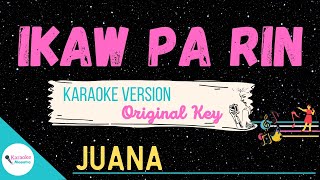 IKAW PA RIN • Karaoke ♫ by Juana [upl. by Adnawyt]