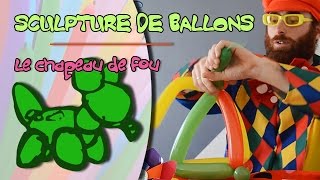 Le chapeau fou  Sculpture dun chapeau en ballons [upl. by Ylahtan]