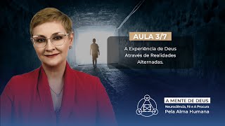 Aula 37 – A Experiência de Deus Através de Realidades Alternadas  Maria Pereda [upl. by Crowns71]