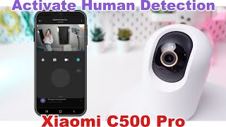 Xiaomi C500 Pro How to Enable Human Detection for Smarter Security [upl. by Sass]