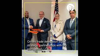 Omani trade delegation signs strategic partnerships with US companies [upl. by Tiertza]