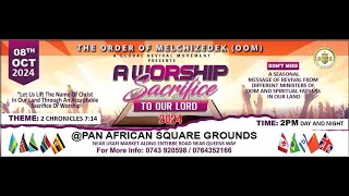 ORDER OF MELCHIZEDEK OOMWORSHIP SACRIFICE 2024 [upl. by Ahsinuq]