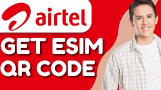 How to Get Airtel Esim Qr Code   FULL GUIDE [upl. by Akemehs]