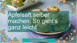 Apfelsaft selber machen So geht’s ganz leicht [upl. by Eedyaj]