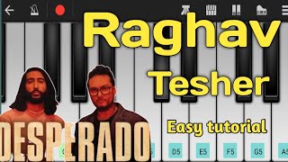 Raghav  Desperado feattesher Easy perfect piano tutorial [upl. by Debarath]