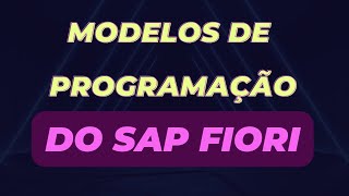 Modelos de programação do SAP FIORI [upl. by Chang]