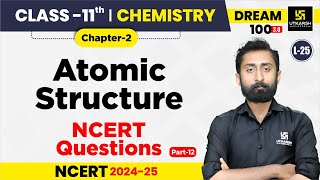 Class 11 Chemistry Chapter 2  Atomic Structure  NCERT Questions P12  L25  Akshay Sir [upl. by Belle763]