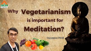 Why Vegetarianism is Important for Meditation   Ayyappa Pindi  Pyramid Valley International [upl. by Waverley]