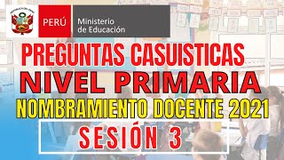 NOMBRAMIENTO DOCENTE 2021 NIVELPRIMARIA SESIÓN  3CASUISTICA CONTRATA DOCENTE 20222023 [upl. by Eardnoed449]