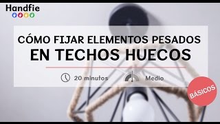 Cómo fijar elementos pesados en techos huecos · Handfie DIY [upl. by Eenobe]