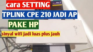 CARA SETTING tplink CPE 210 JADI ACCES POINT OUTDOOR PAKE HPAntonInformasi [upl. by Normand]