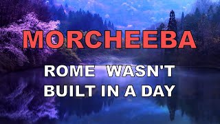 Morcheeba  Rome Wasnt Built In A Day [upl. by Merwin]