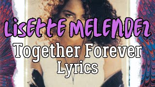 Lisette Melendez  Together Forever Lyrics [upl. by Cutler]