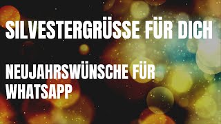 Silvestergrüße für Dich  Ich wünsche dir ein Frohes Neues Jahr 2024  Neujahrswünsche für Whatsapp [upl. by Onifled]