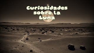 Curiosidades sobre la Luna [upl. by Santa]