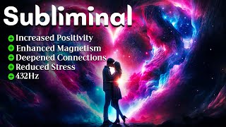 subliminal  Unlock Your Magnetic Presence Love Subliminal for Radiating Positive Vibes and Love [upl. by Ruvolo]